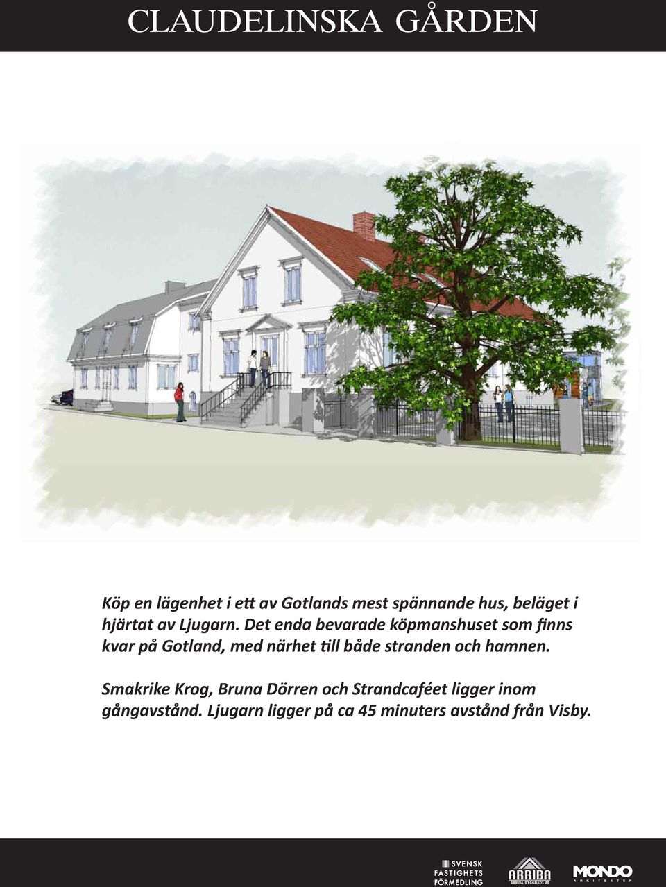 Det enda bevarade köpmanshuset som finns kvar på Gotland, med närhet till