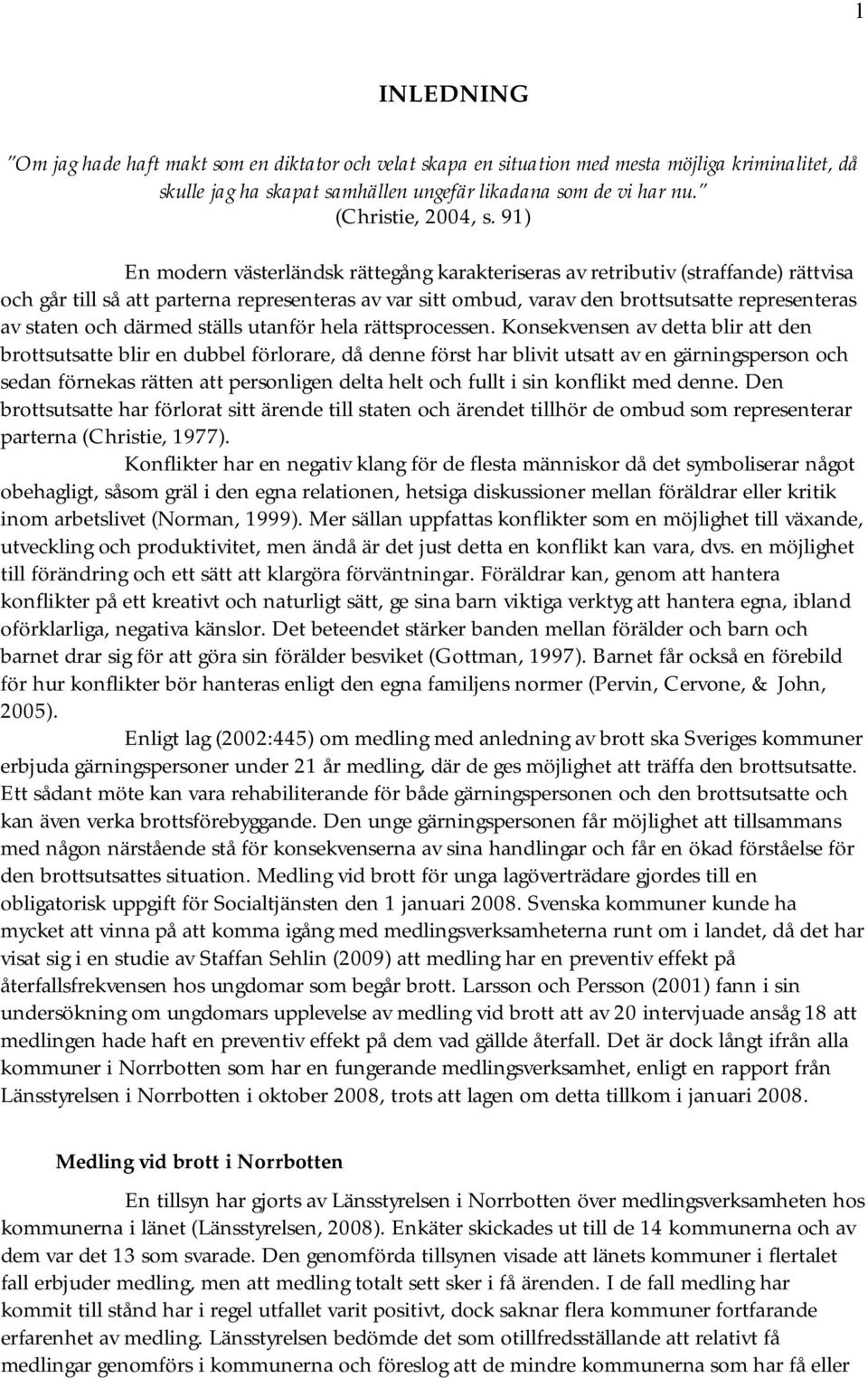 och därmed ställs utanför hela rättsprocessen.