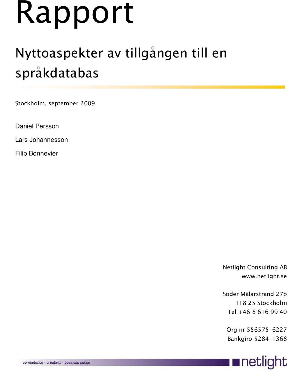 Bonnevier Netlight Consulting AB www.netlight.