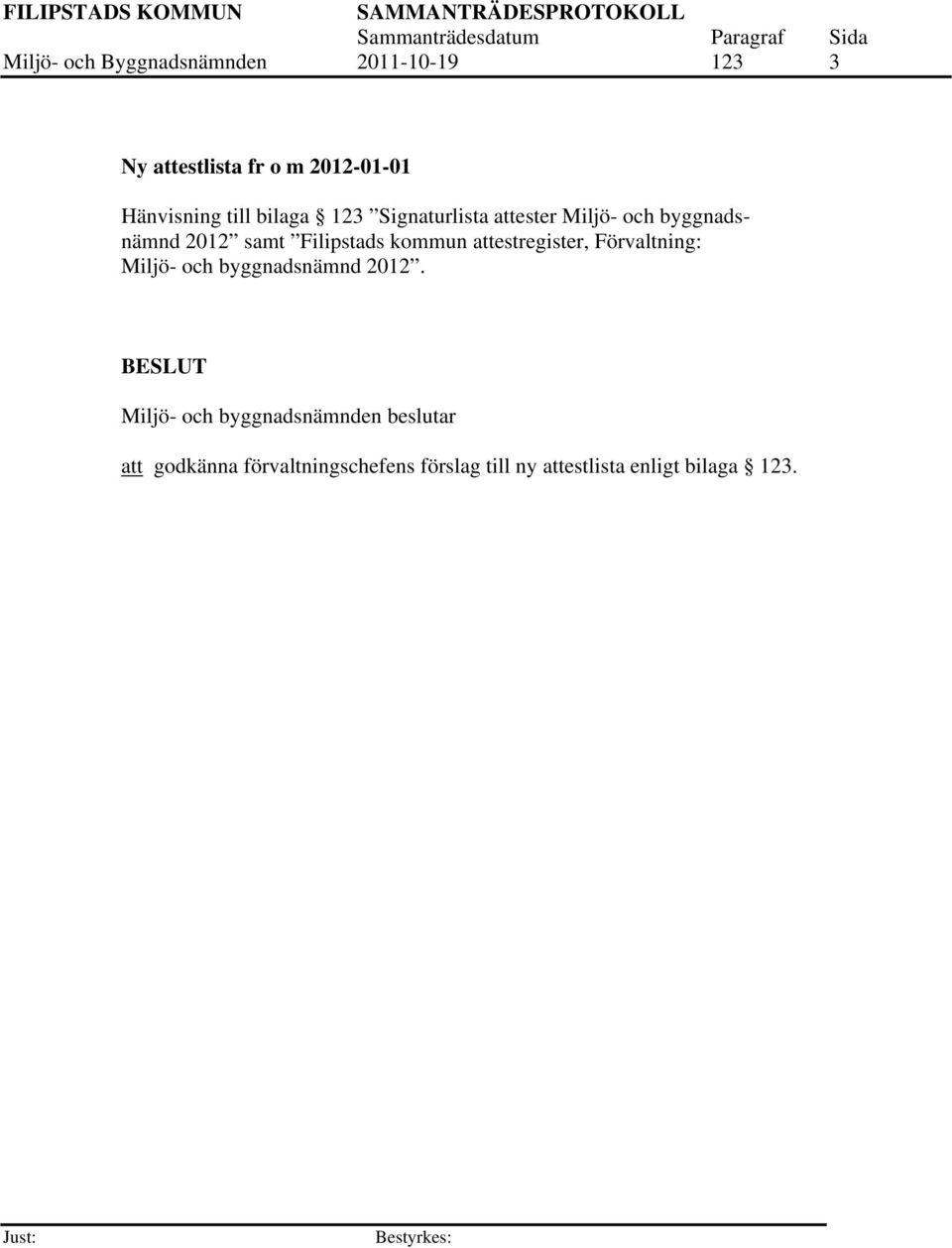 kommun attestregister, Förvaltning: Miljö- och byggnadsnämnd 2012.