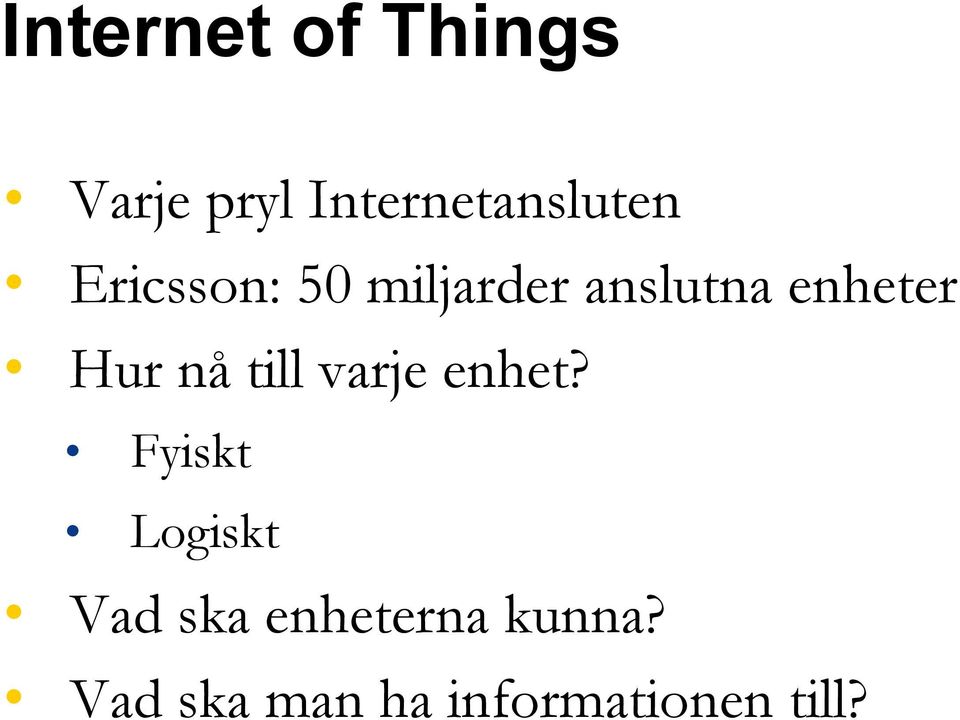 till varje enhet?