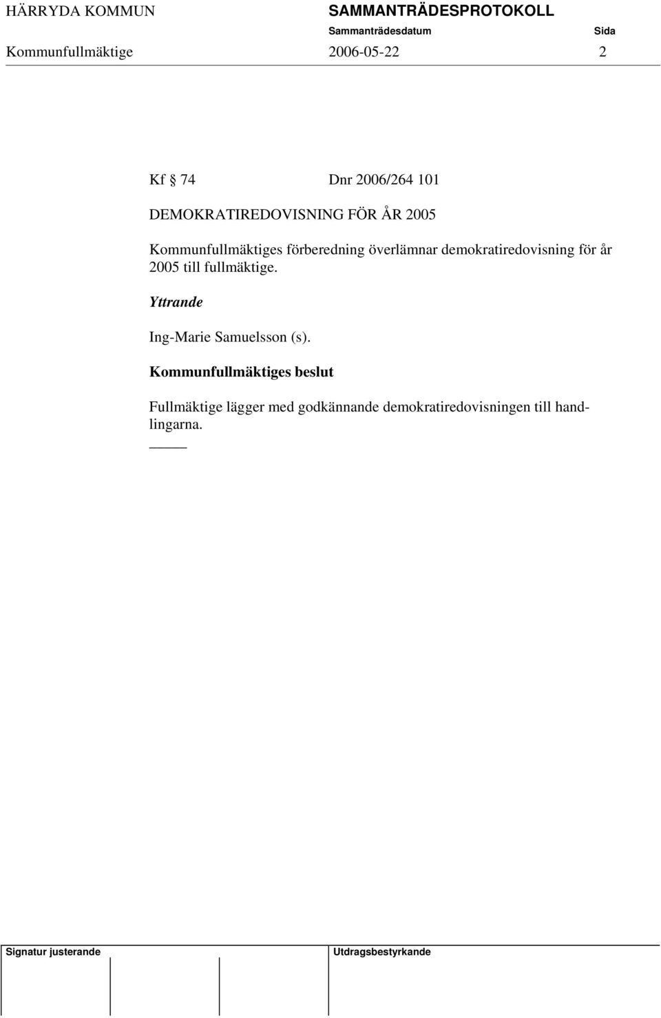 2005 till fullmäktige. Yttrande Ing-Marie Samuelsson (s).