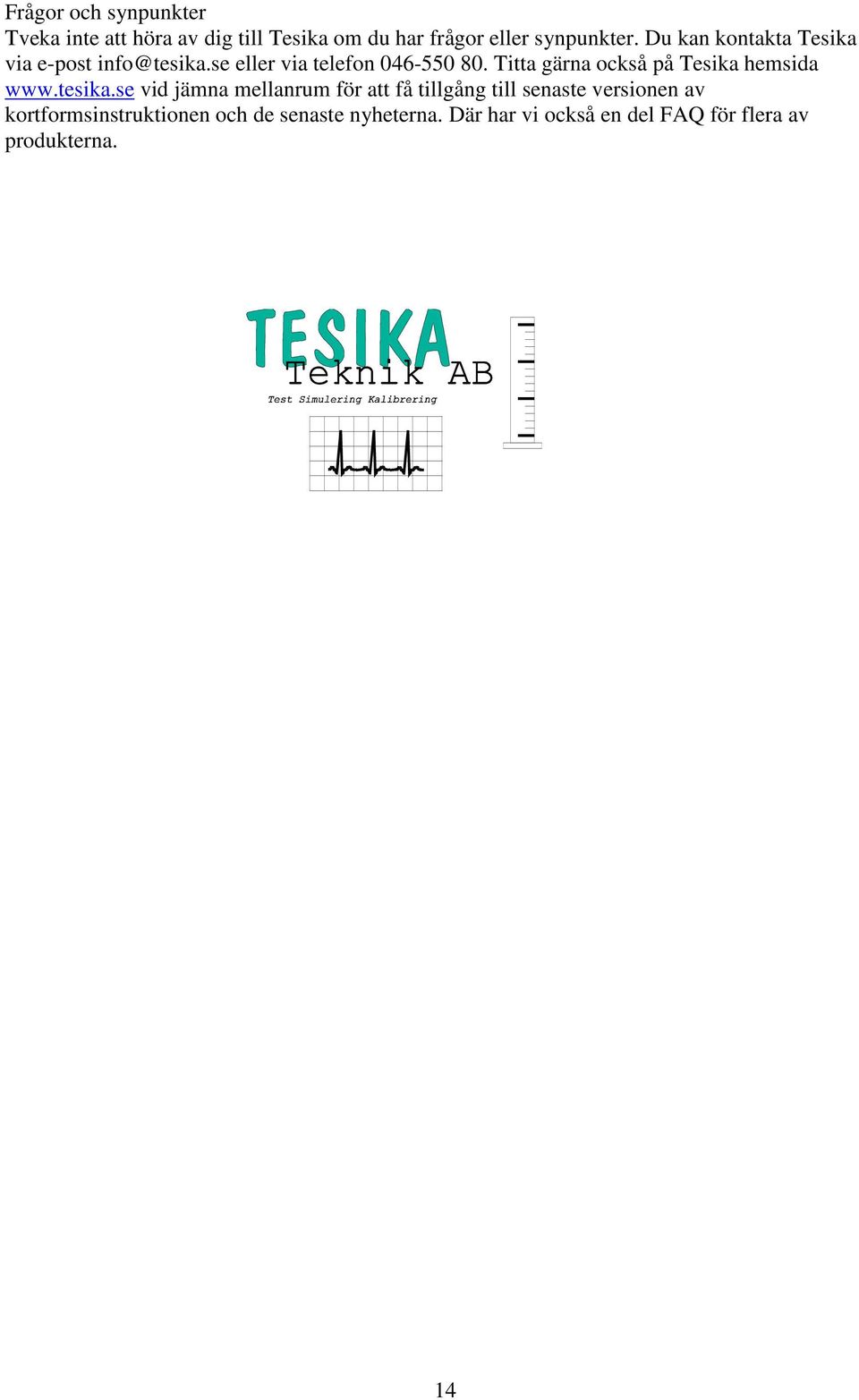 Titta gärna också på Tesika hemsida www.tesika.
