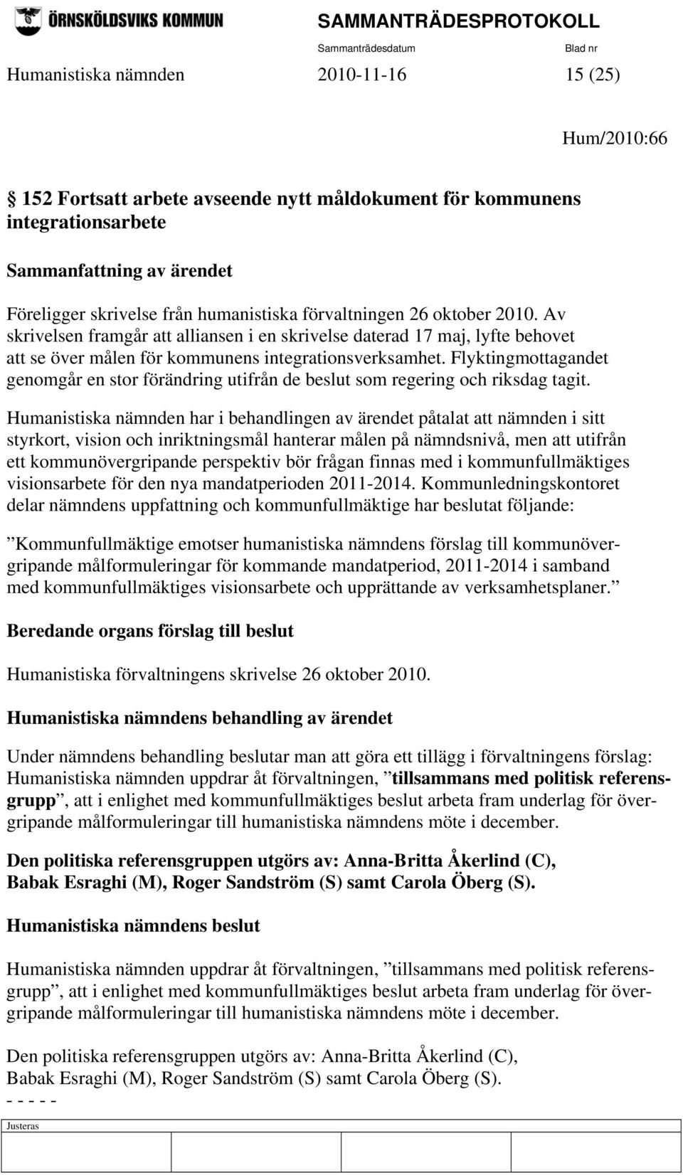 Flyktingmottagandet genomgår en stor förändring utifrån de beslut som regering och riksdag tagit.