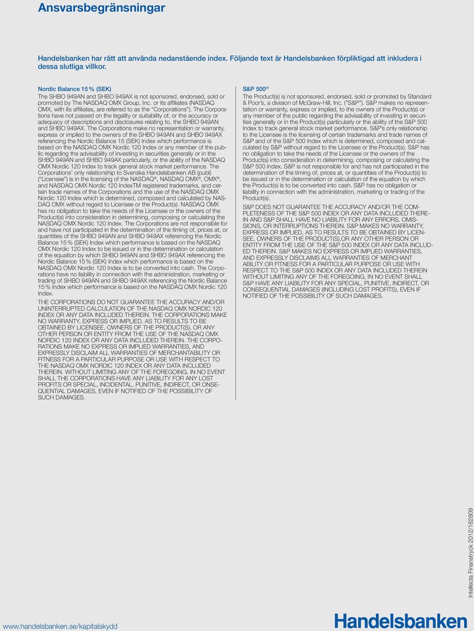 or its affiliates (NASDAQ OMX, with its affiliates, are referred to as the Corporations ).