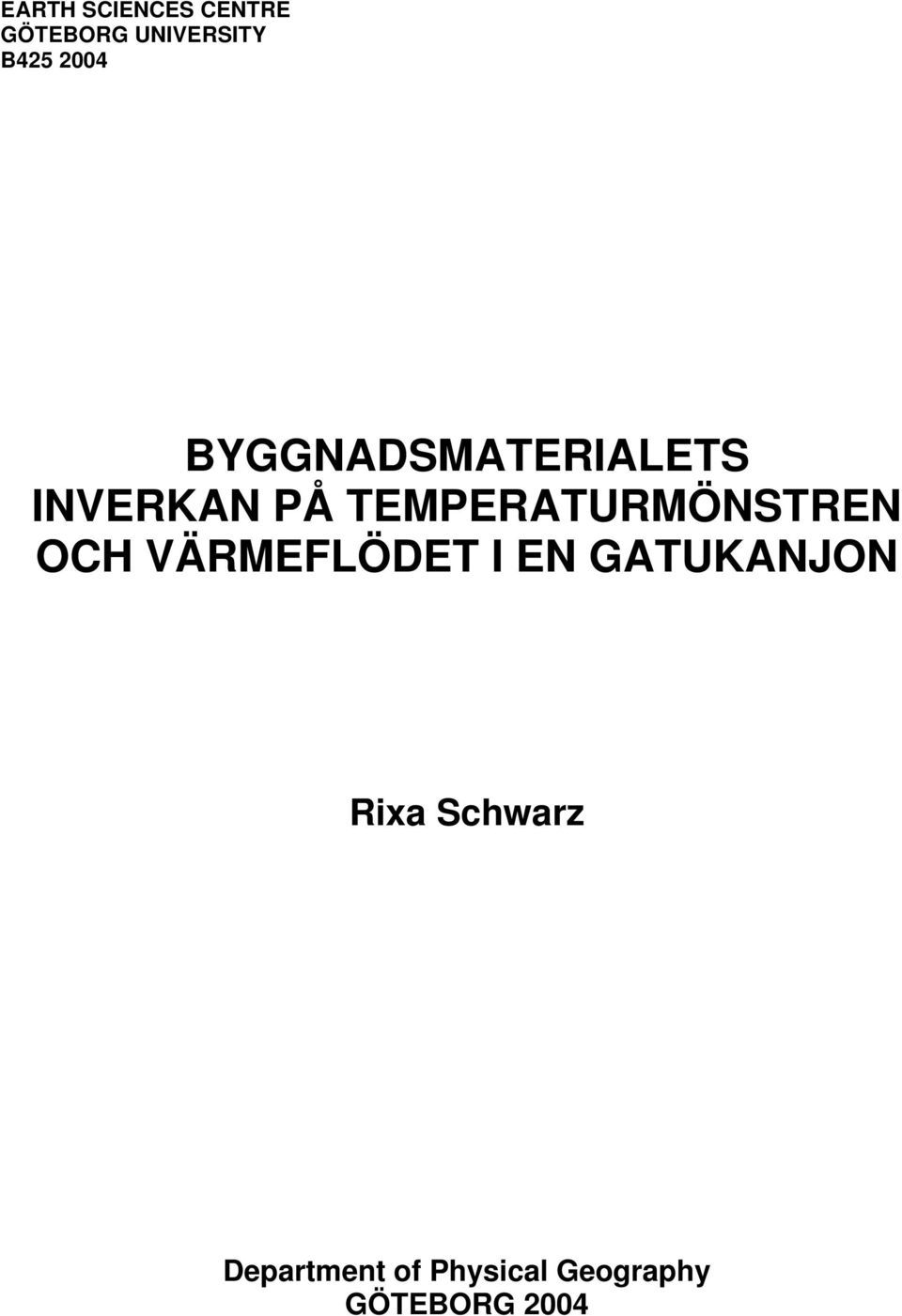 TEMPERATURMÖNSTREN OCH VÄRMEFLÖDET I EN