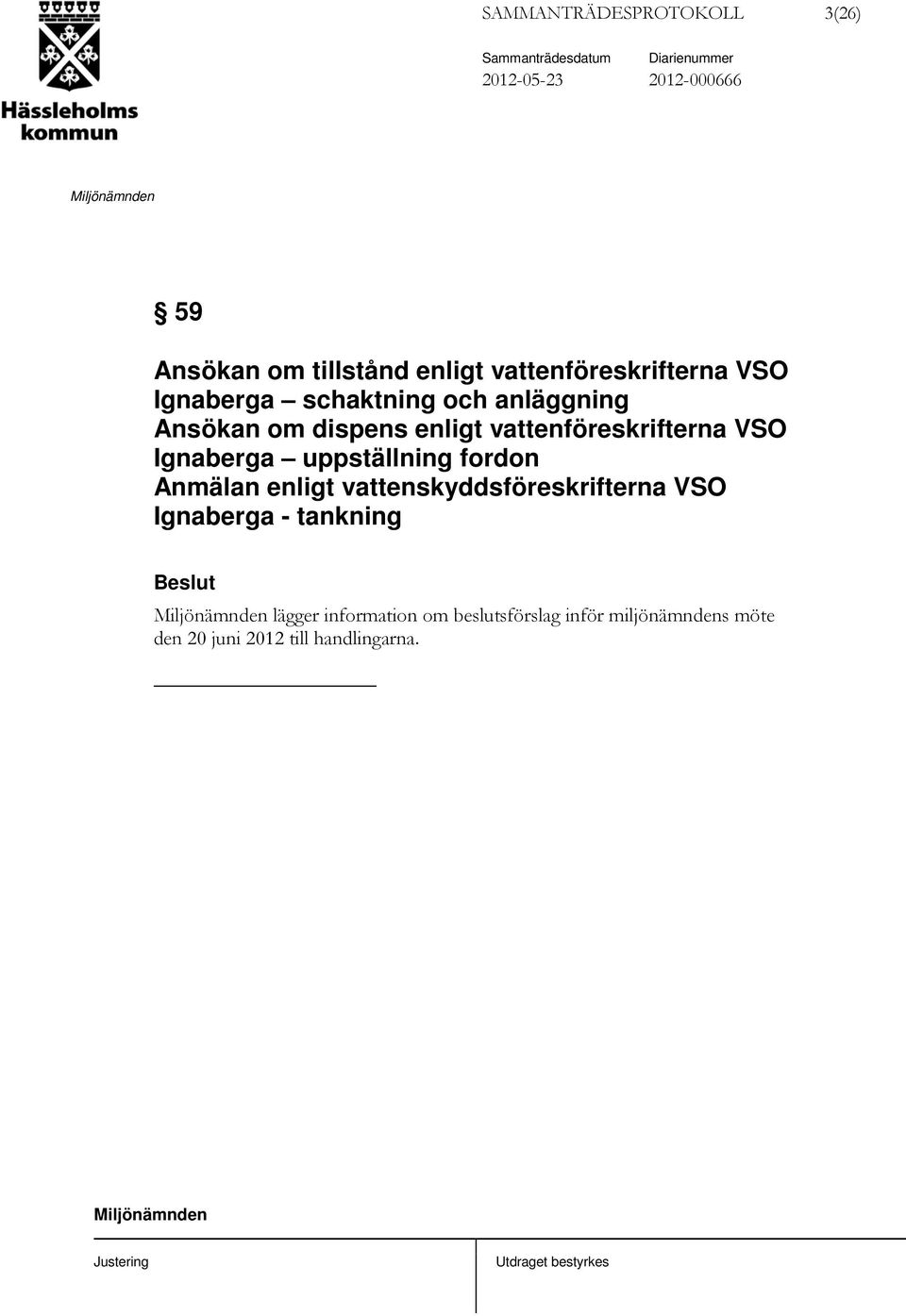 vattenföreskrifterna VSO Ignaberga uppställning fordon Anmälan enligt vattenskyddsföreskrifterna