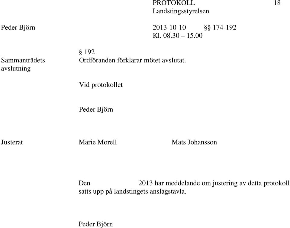 Vid protokollet Peder Björn Justerat Marie Morell Mats