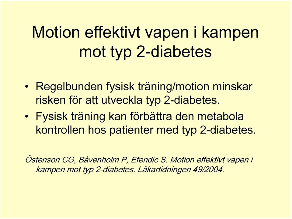 Fysisk träning kan förbättra den metabola kontrollen hos patienter med typ