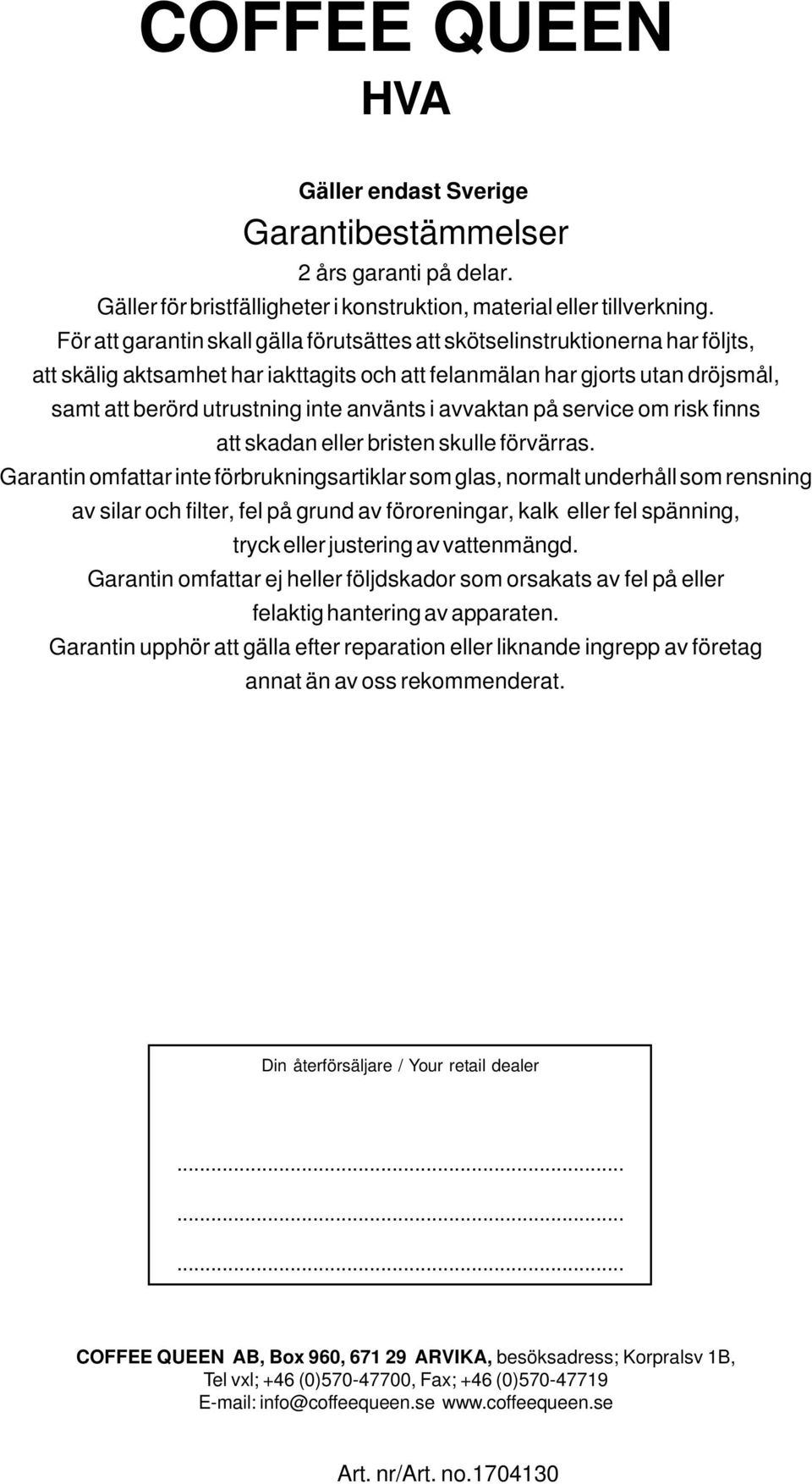 använts i avvaktan på service om risk finns att skadan eller bristen skulle förvärras.