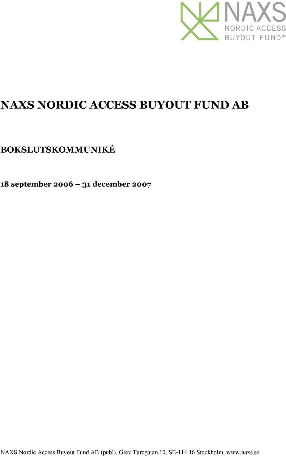 december 2007 NAXS Nordic Access Buyout Fund