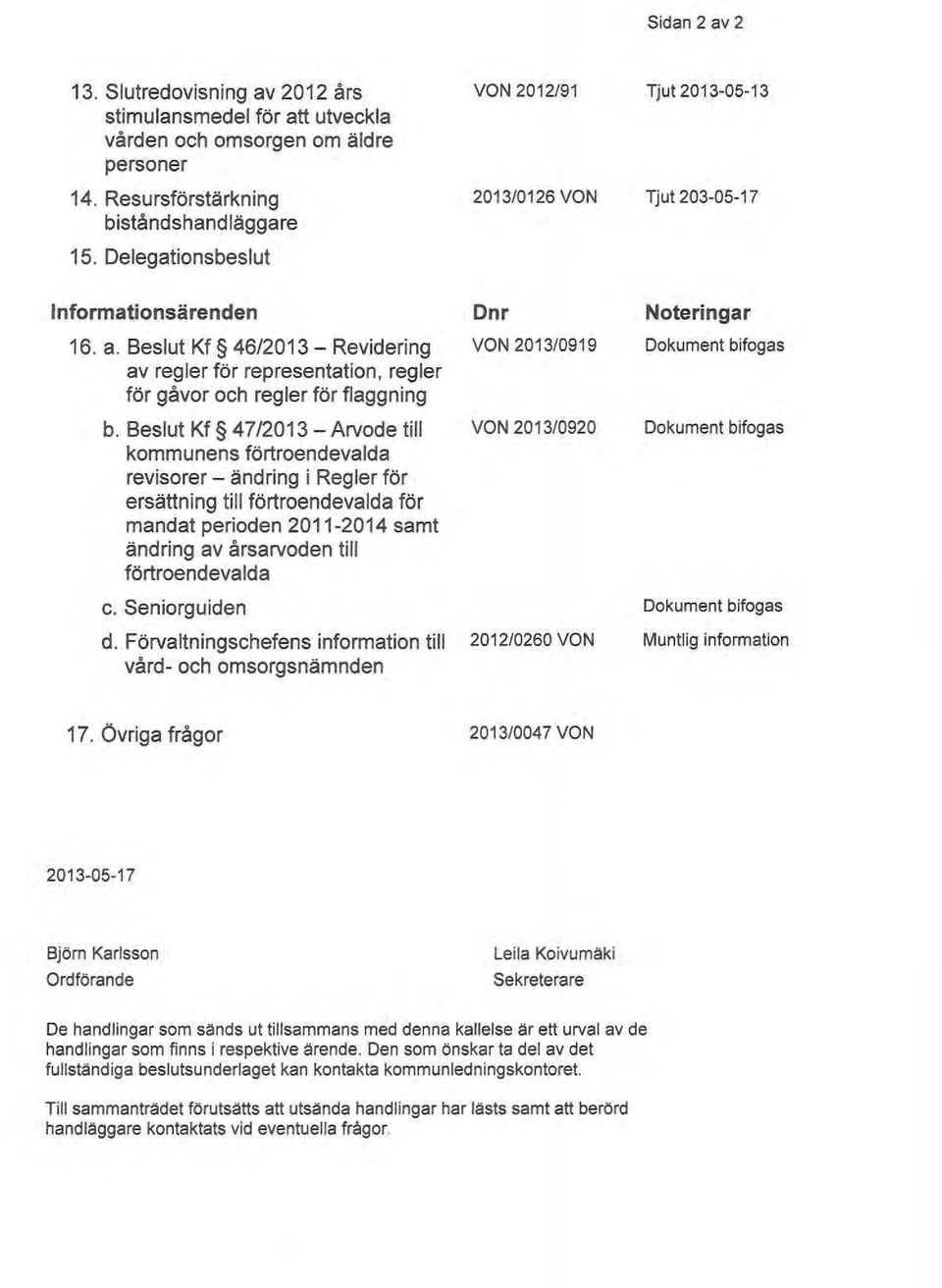 Beslut Kf 46/2013 - Revidering av regler för representation, regler för gåvor och regler för flaggning b.