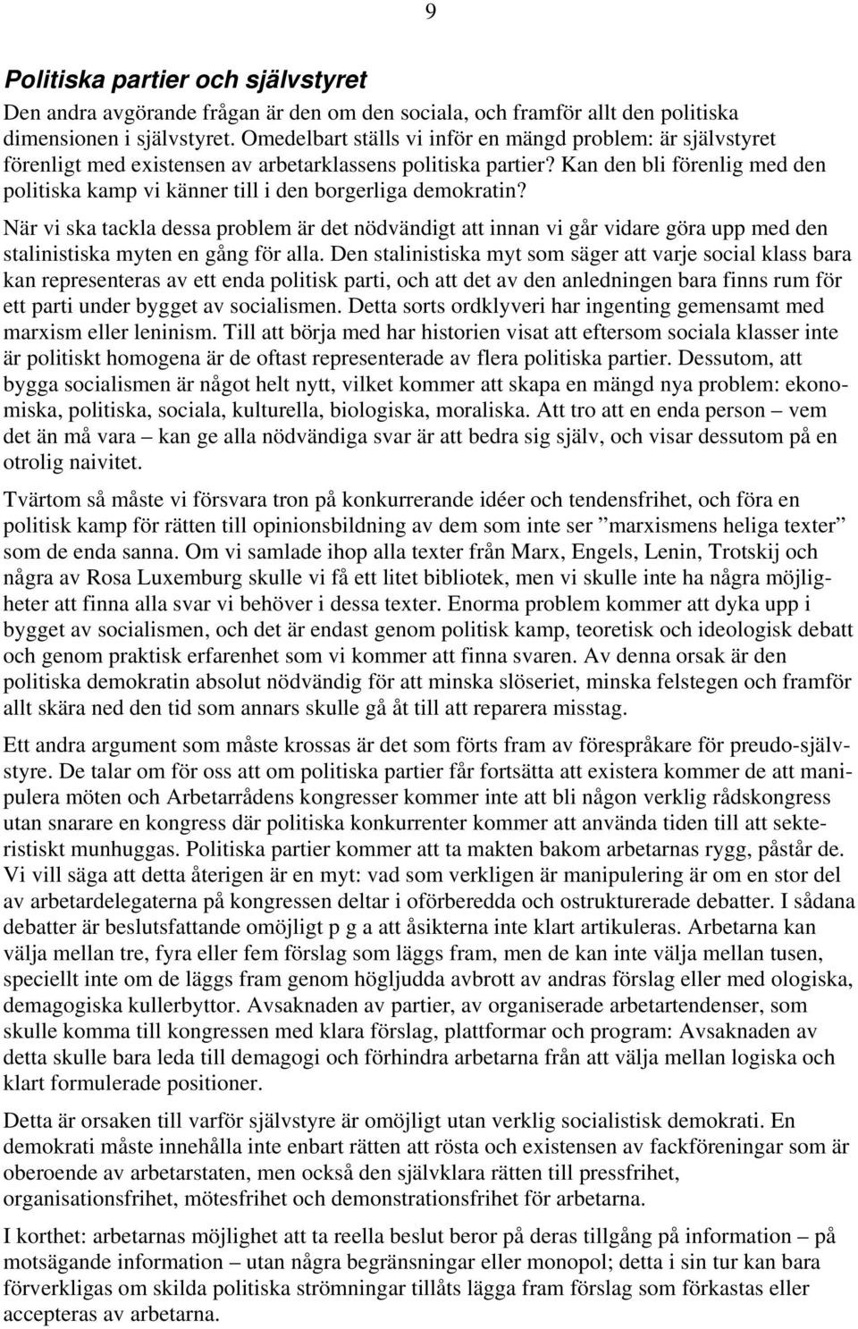 Kan den bli förenlig med den politiska kamp vi känner till i den borgerliga demokratin?