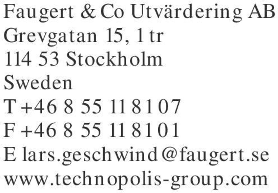 55 11 81 07 F +46 8 55 11 81 01 E lars.