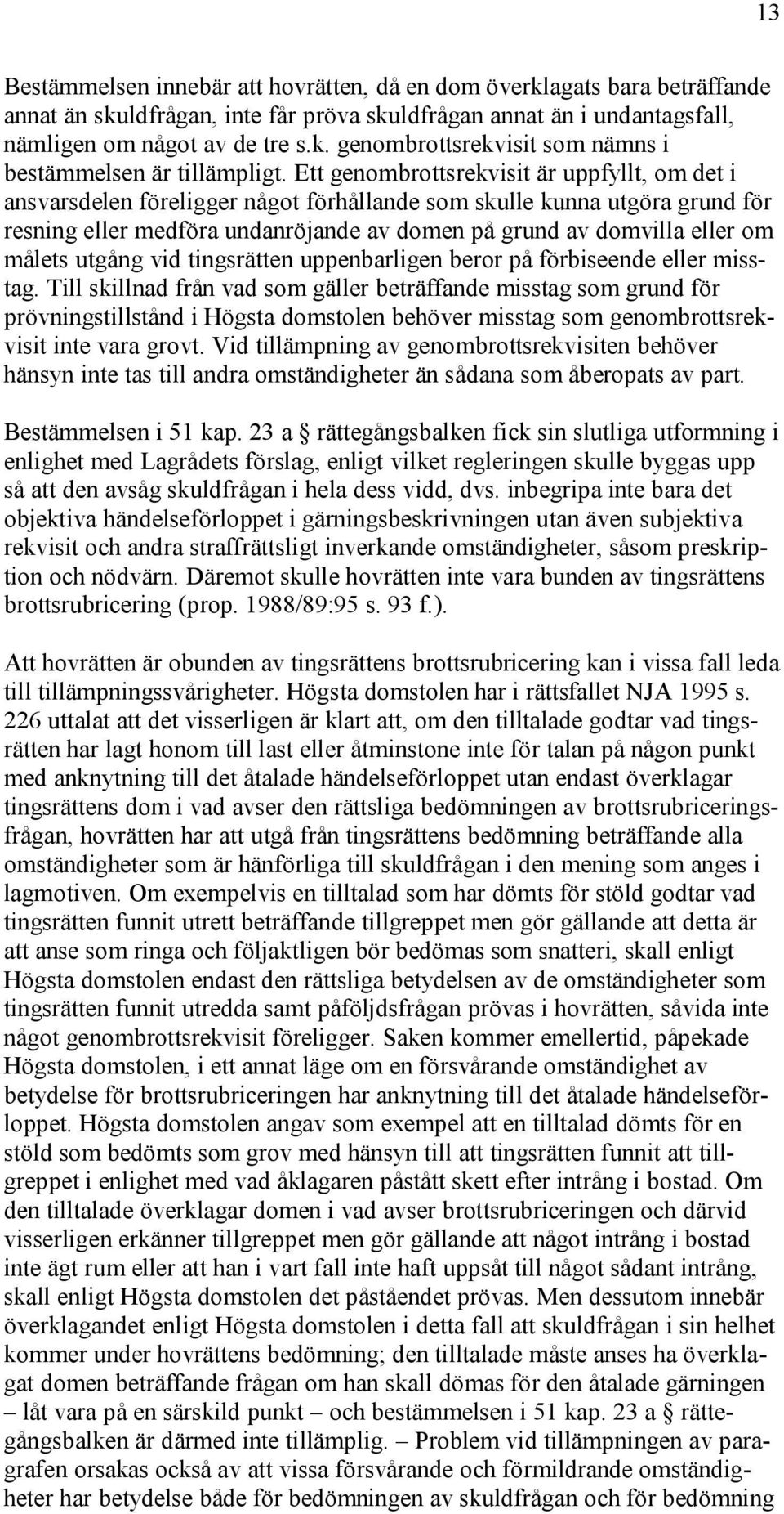 målets utgång vid tingsrätten uppenbarligen beror på förbiseende eller misstag.