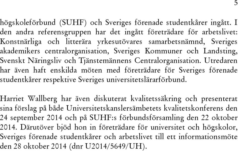 Landsting, Svenskt Näringsliv och Tjänstemännens Centralorganisation.