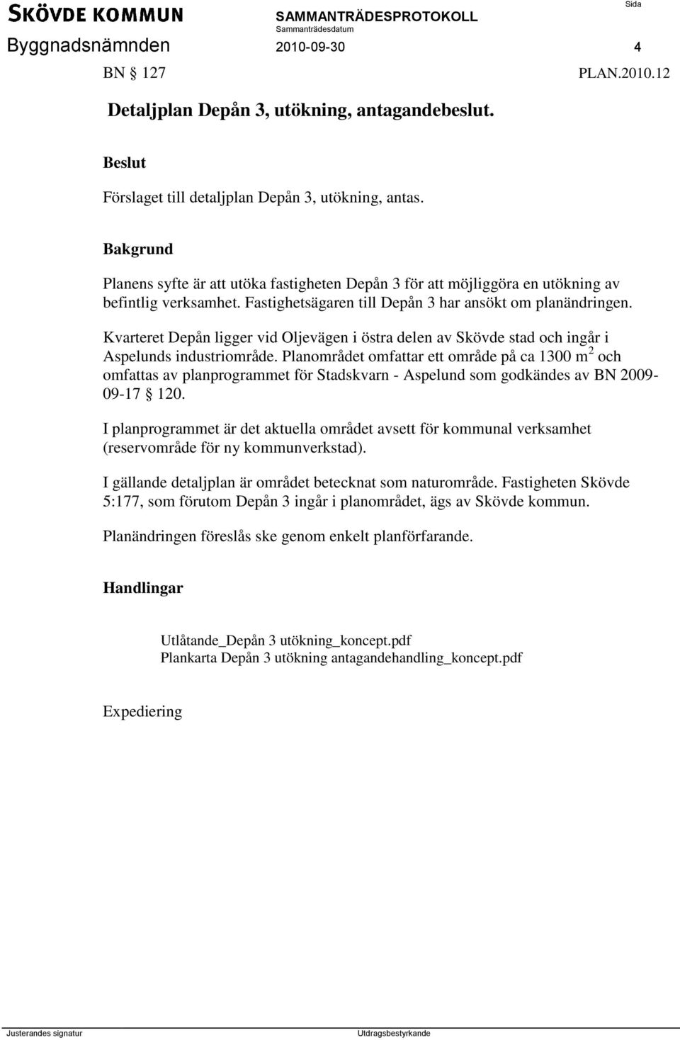 Kvarteret Depån ligger vid Oljevägen i östra delen av Skövde stad och ingår i Aspelunds industriområde.