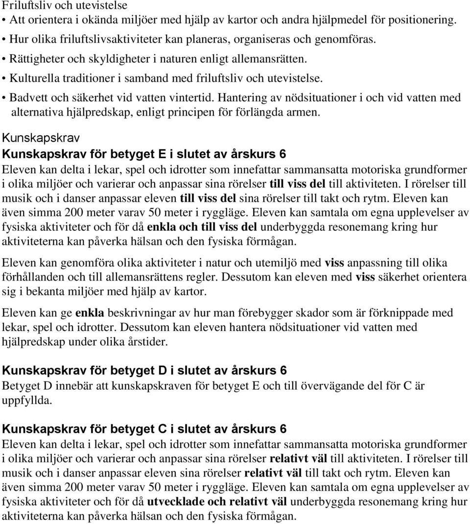 Hantering av nödsituationer i och vid vatten med alternativa hjälpredskap, enligt principen för förlängda armen.