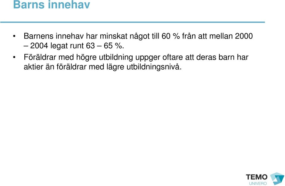 Föräldrar med högre utbildning uppger oftare att