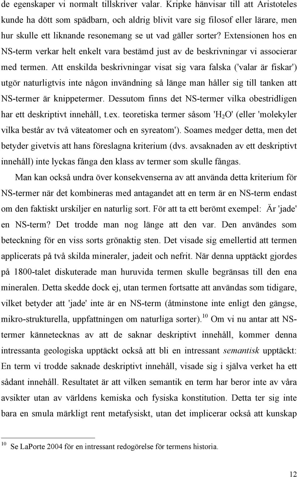 Extensionen hos en NS-term verkar helt enkelt vara bestämd just av de beskrivningar vi associerar med termen.