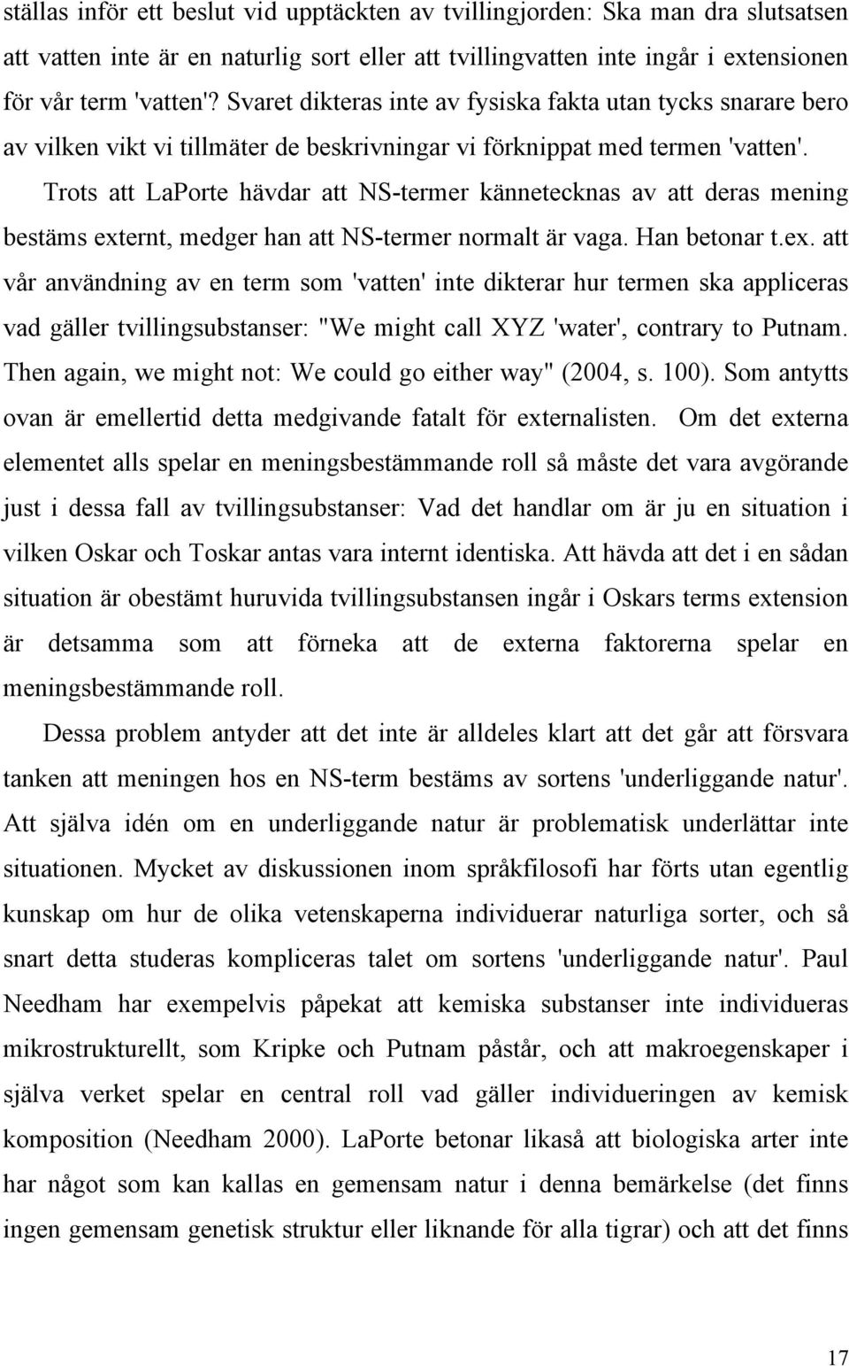 Trots att LaPorte hävdar att NS-termer kännetecknas av att deras mening bestäms ext