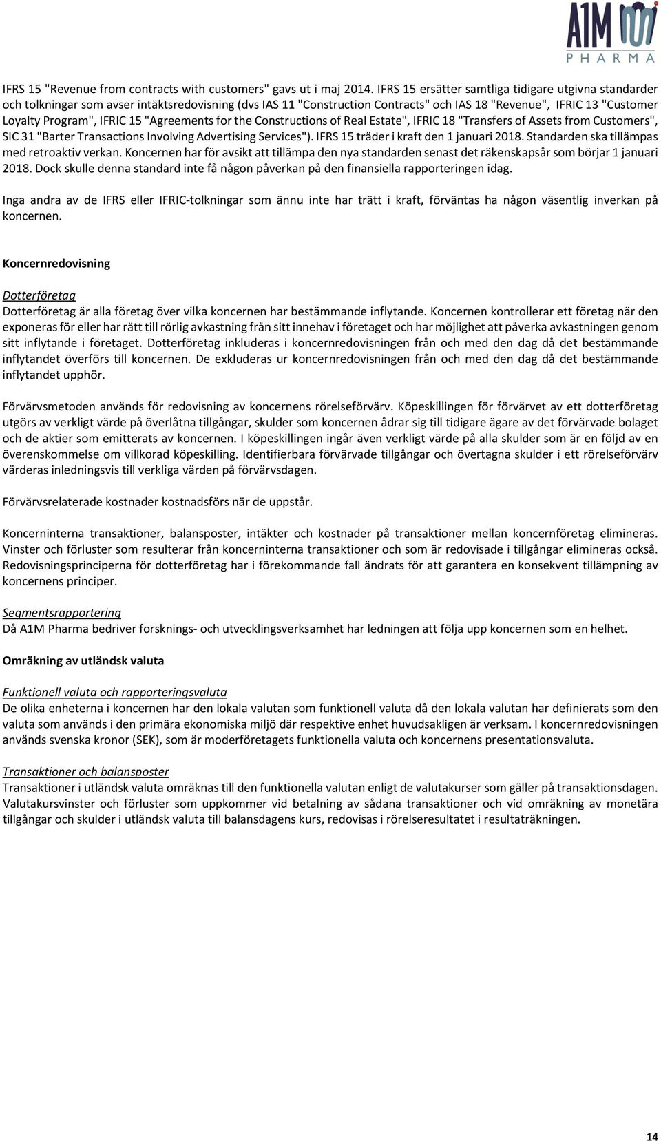 15 "Agreements for the Constructions of Real Estate", IFRIC 18 "Transfers of Assets from Customers", SIC 31 "Barter Transactions Involving Advertising Services").