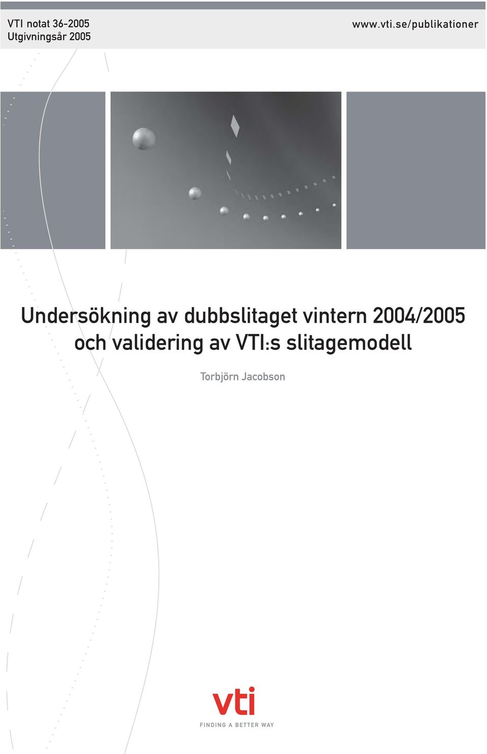 dubbslitaget vintern 2004/2005 och