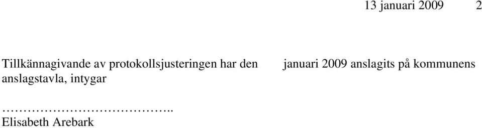 anslagstavla, intygar januari 2009