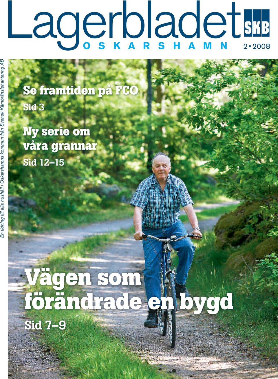 Kärnbränslehantering AB Se framtiden på FCO Sid 3 Ny