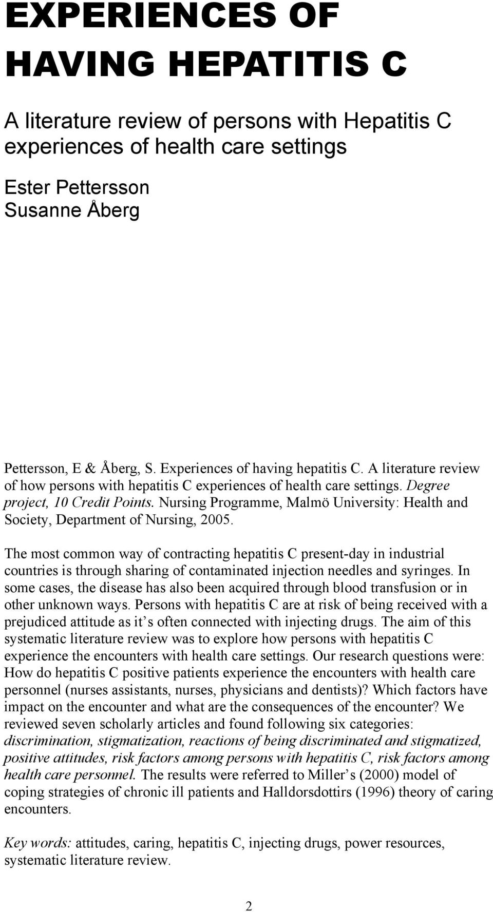 Nursing Programme, Malmö University: Health and Society, Department of Nursing, 2005.