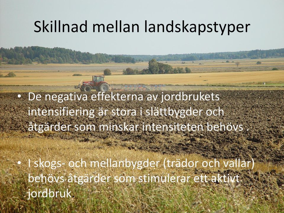 som minskar intensiteten behövs.