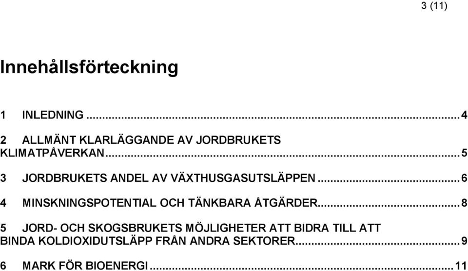 .. 5 3 JORDBRUKETS ANDEL AV VÄXTHUSGASUTSLÄPPEN.