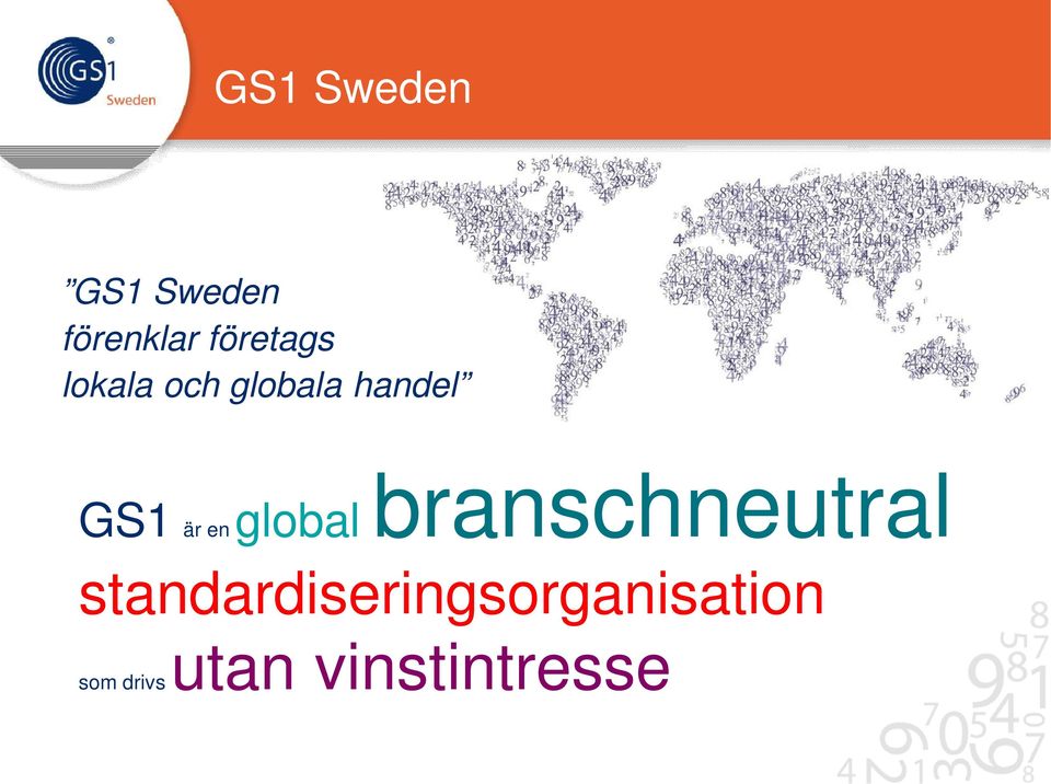 är en global branschneutral