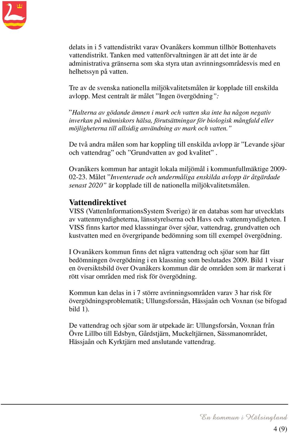 Tre av de svenska nationella miljökvalitetsmålen är kopplade till enskilda avlopp.