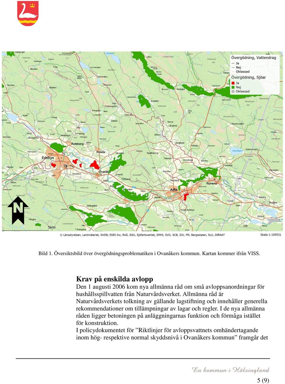 Allmänna råd är Naturvårdsverkets tolkning av gällande lagstiftning och innehåller generella rekommendationer om tillämpningar av lagar och regler.