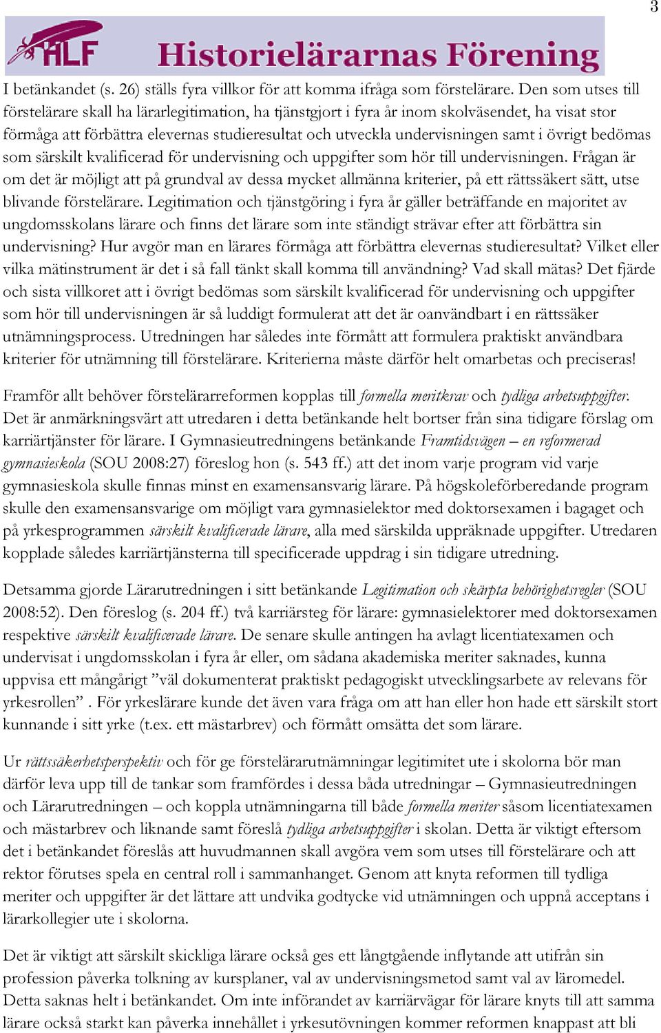 övrigt bedömas som särskilt kvalificerad för undervisning och uppgifter som hör till undervisningen.