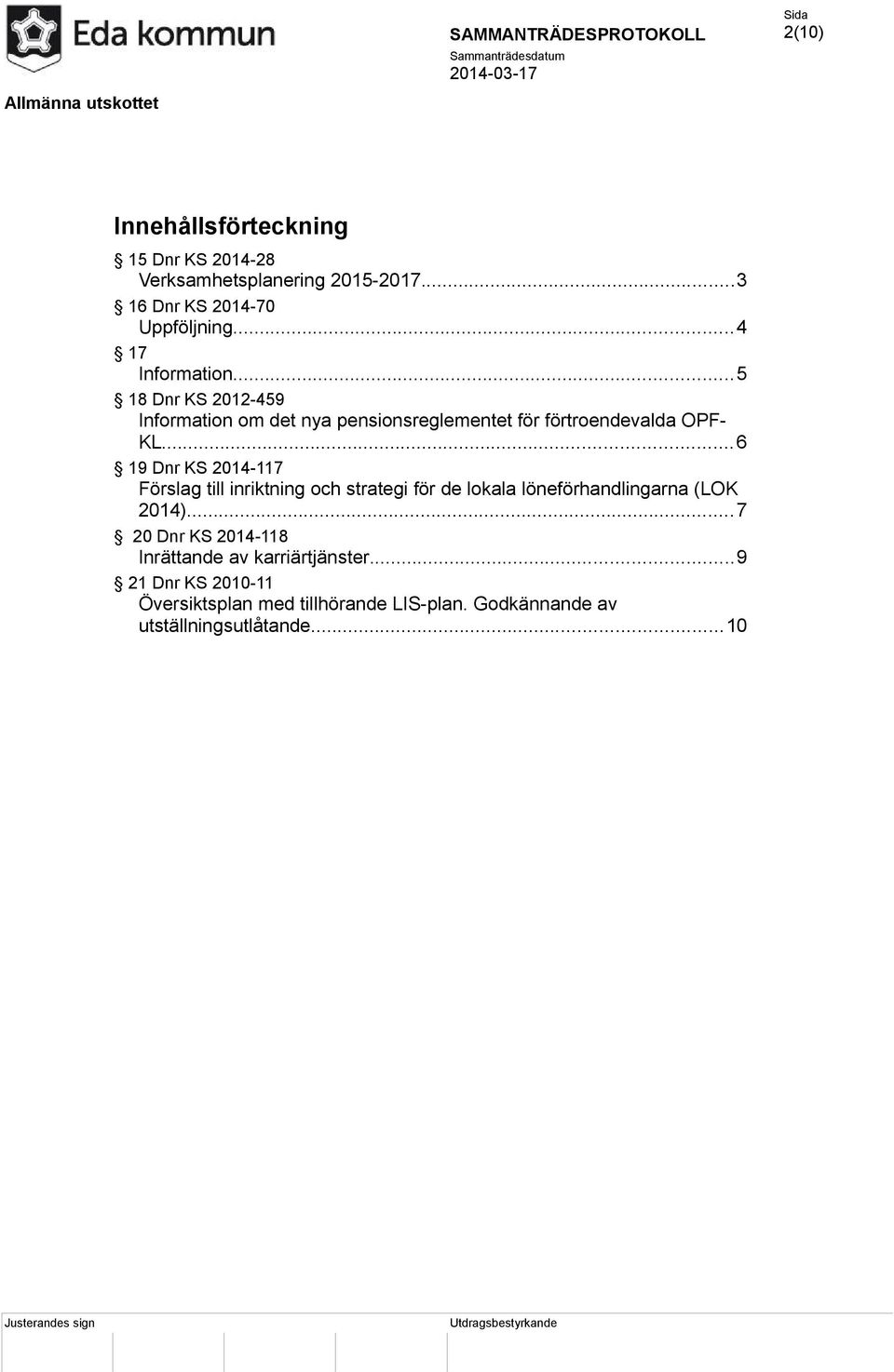 ..5 18 Dnr KS 2012-459 Information om det nya pensionsreglementet för förtroendevalda OPF- KL.