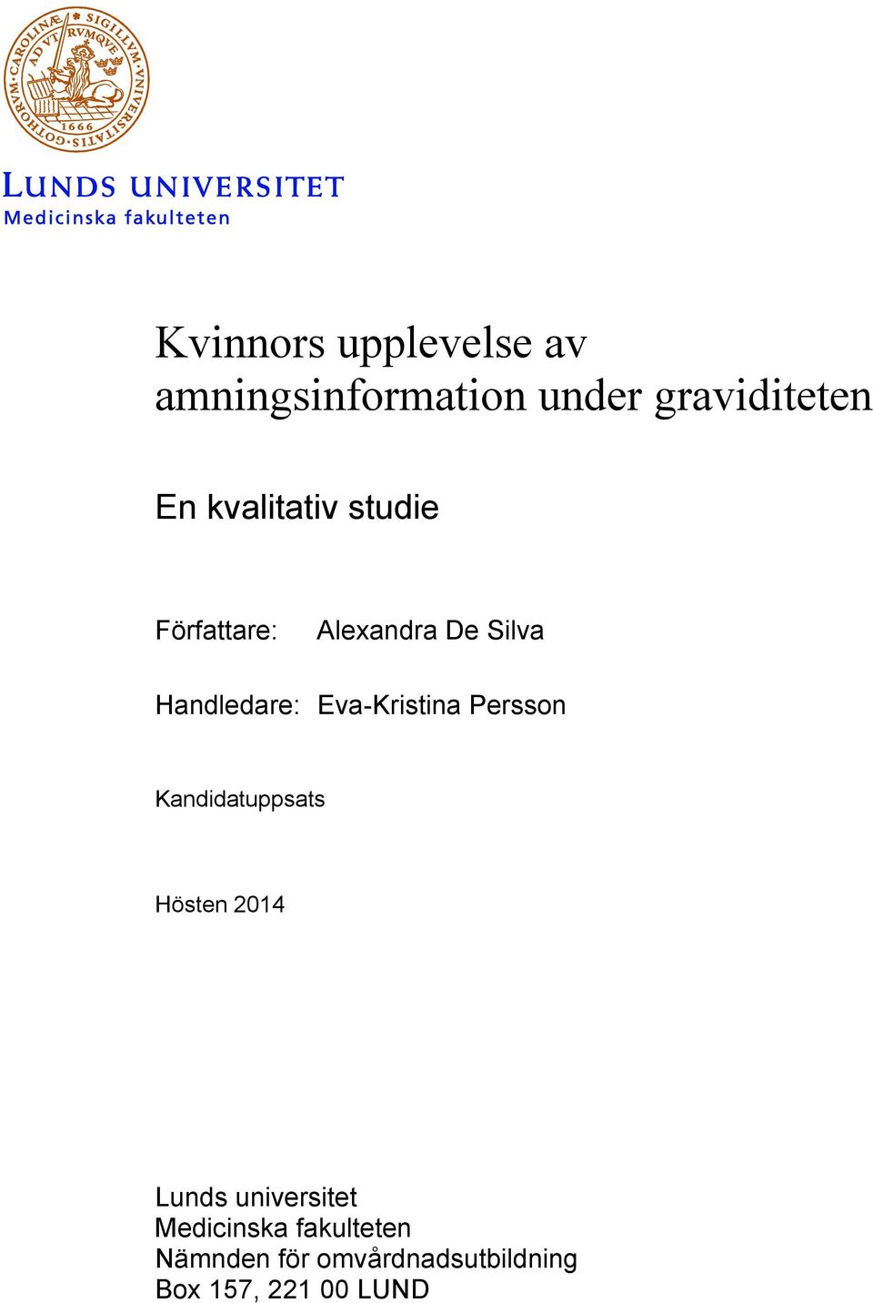 Eva-Kristina Persson Kandidatuppsats Hösten 2014 Lunds universitet