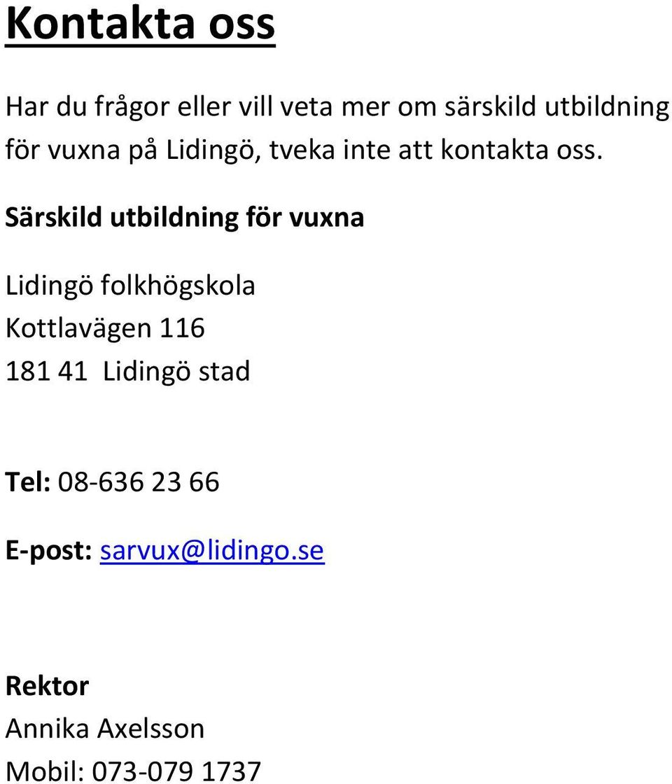 Särskild utbildning för vuxna Lidingö folkhögskola Kottlavägen 116 181 41