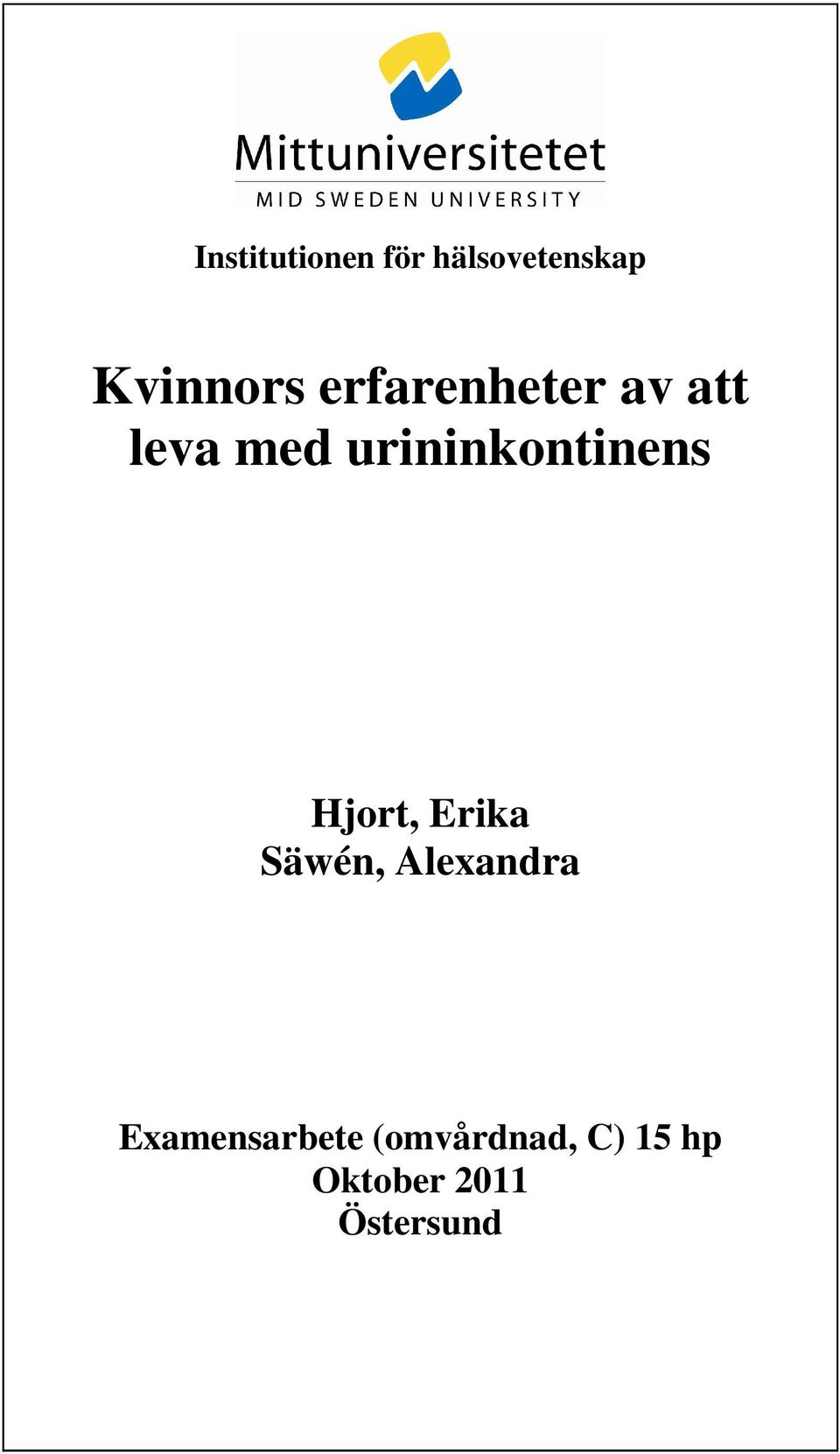 urininkontinens Hjort, Erika Säwén,
