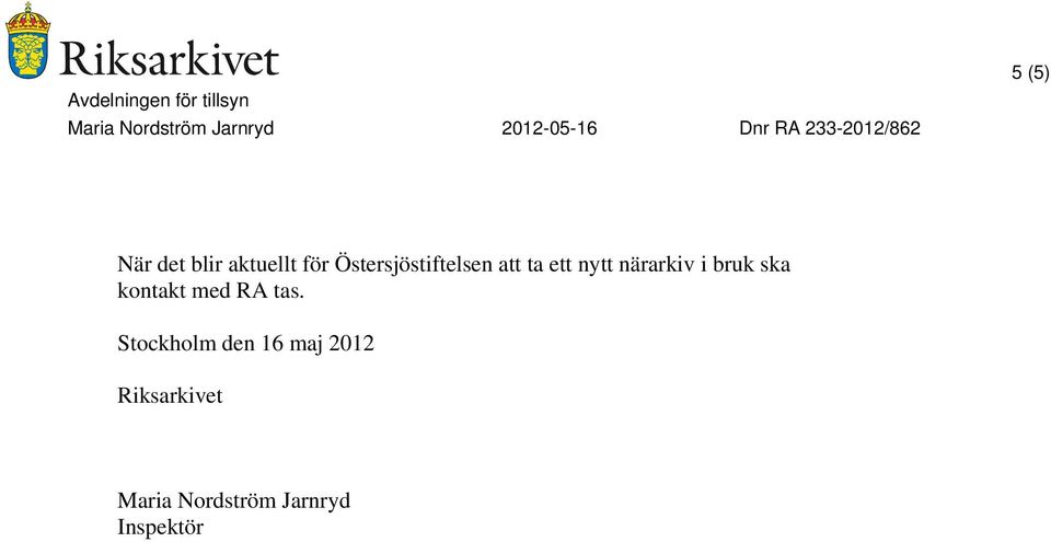 i bruk ska kontakt med RA tas.