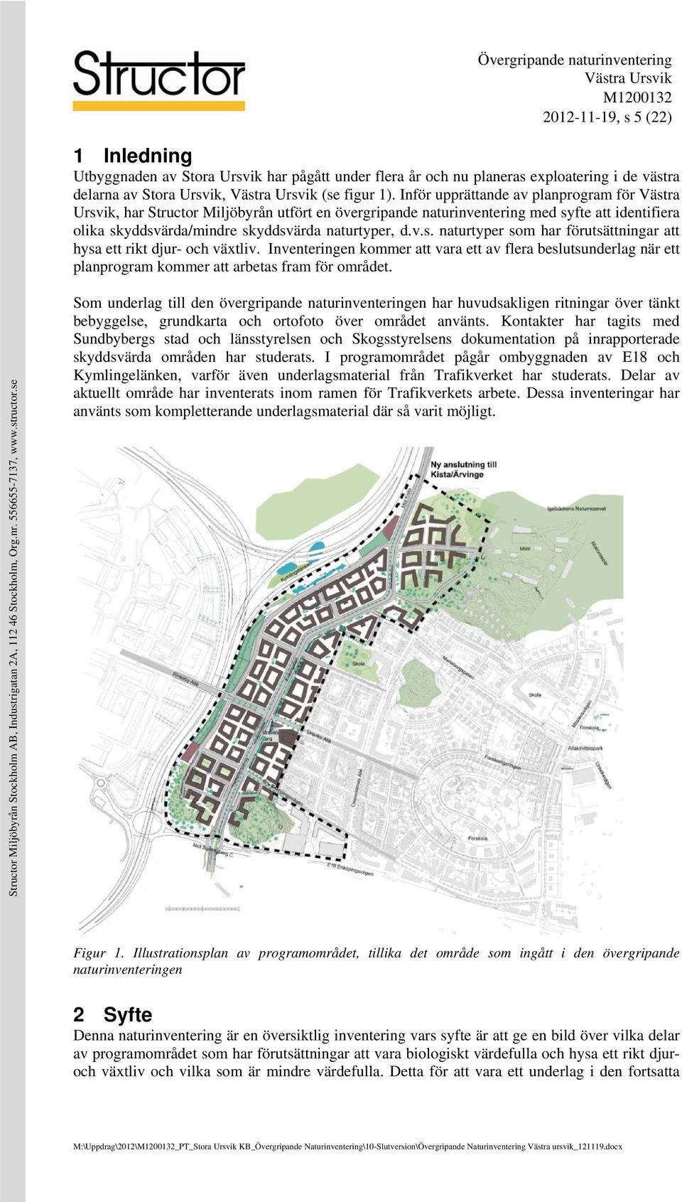 Inventeringen kommer att vara ett av flera beslutsunderlag när ett planprogram kommer att arbetas fram för området.