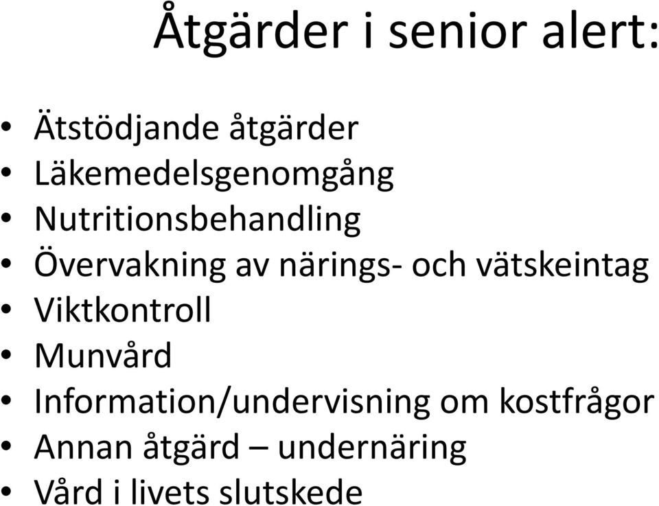 närings och vätskeintag Viktkontroll Munvård