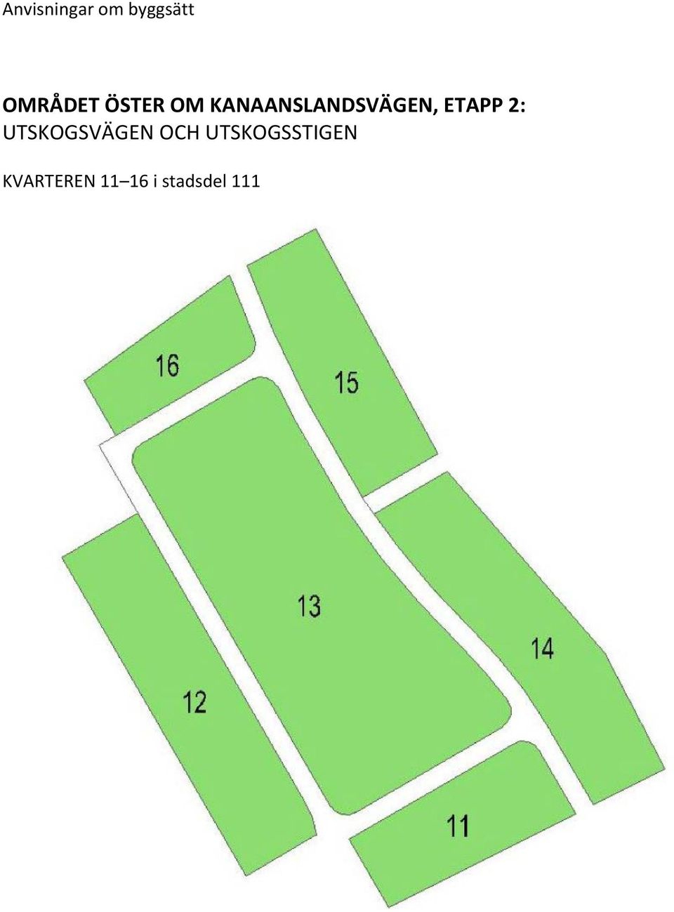 ETAPP 2: UTSKOGSVÄGEN OCH