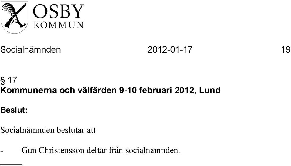 februari 2012, Lund - Gun