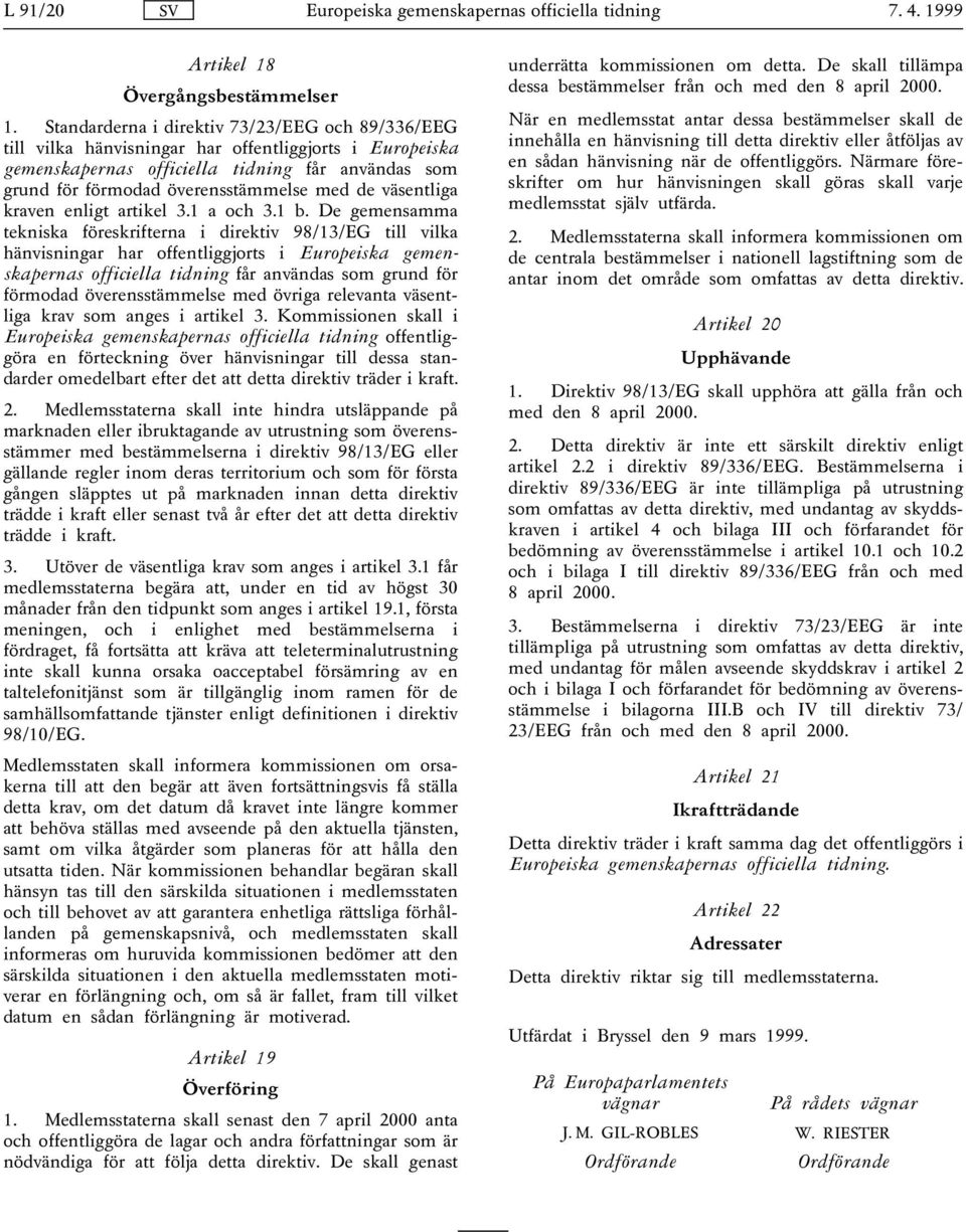 väsentliga kraven enligt artikel 3.1 a och 3.1 b.