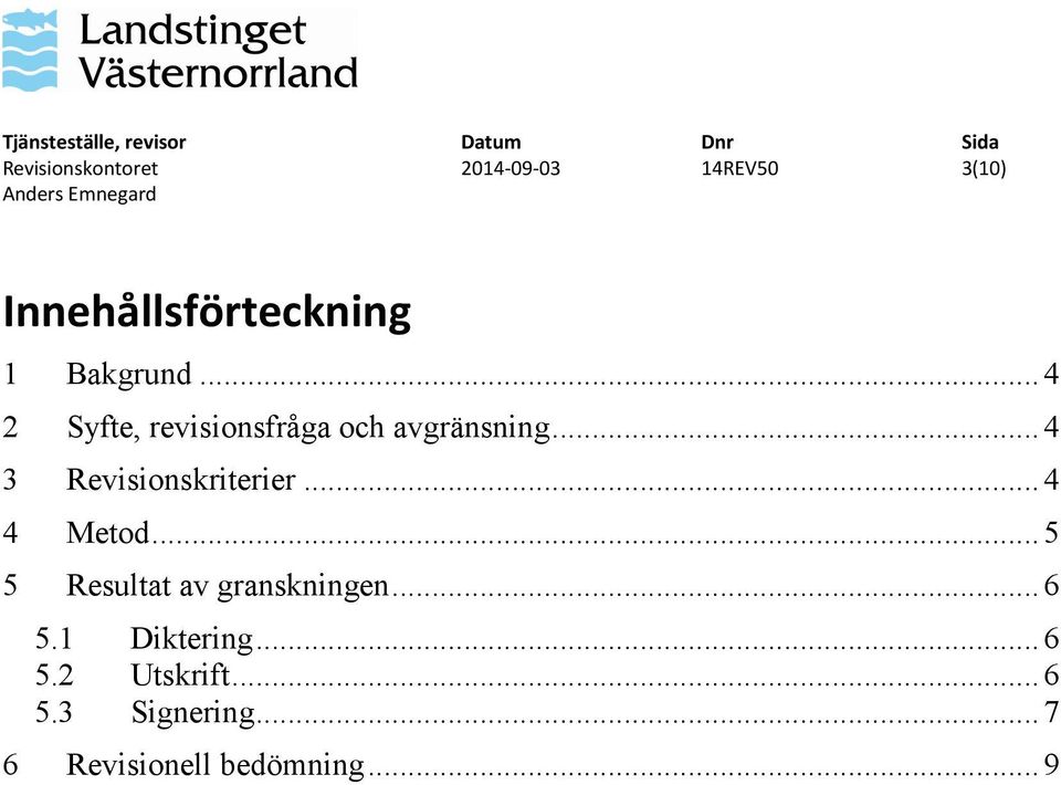 ..4 3 Revisionskriterier...4 4 Metod.