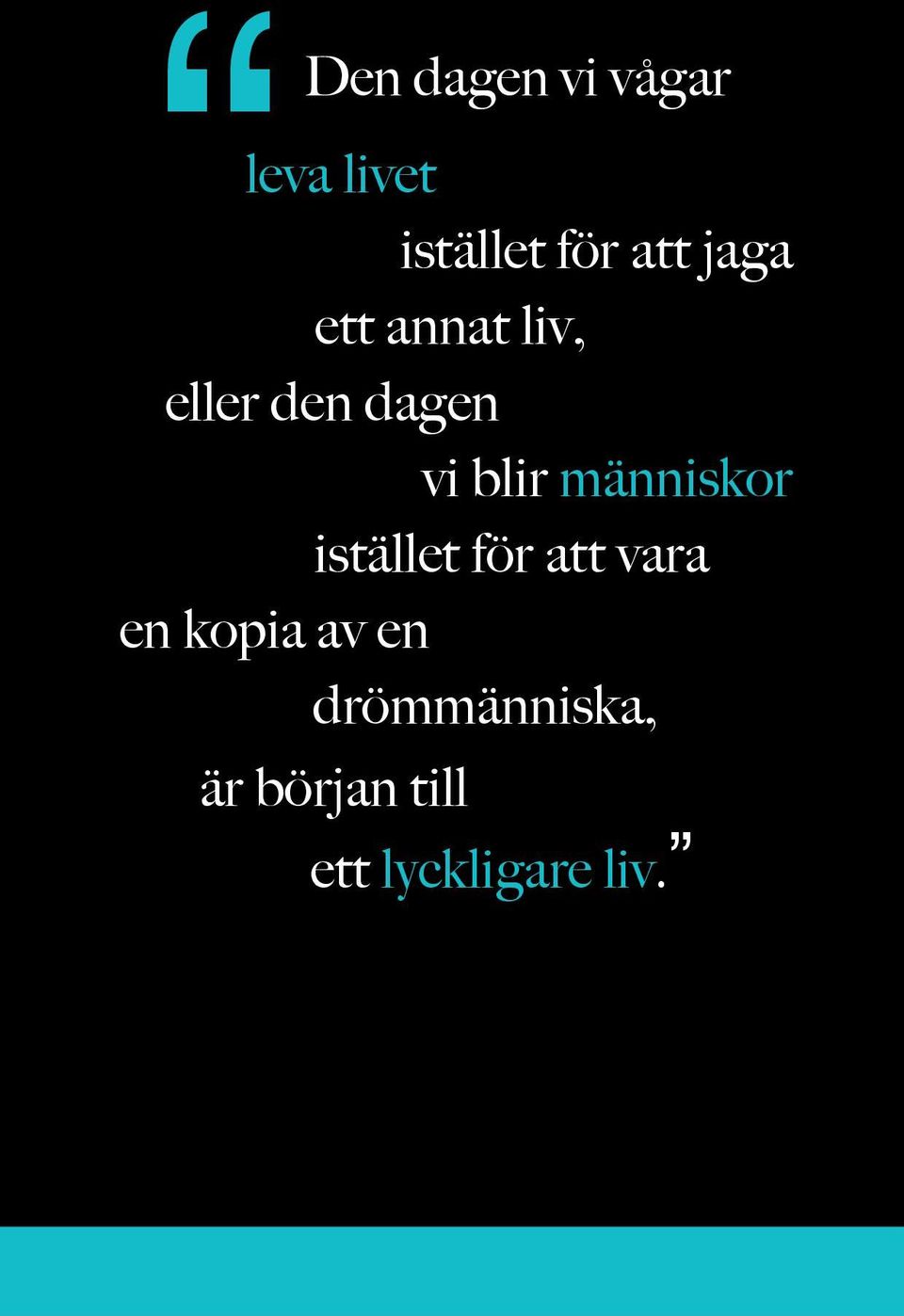 människor istället för att vara en kopia av en