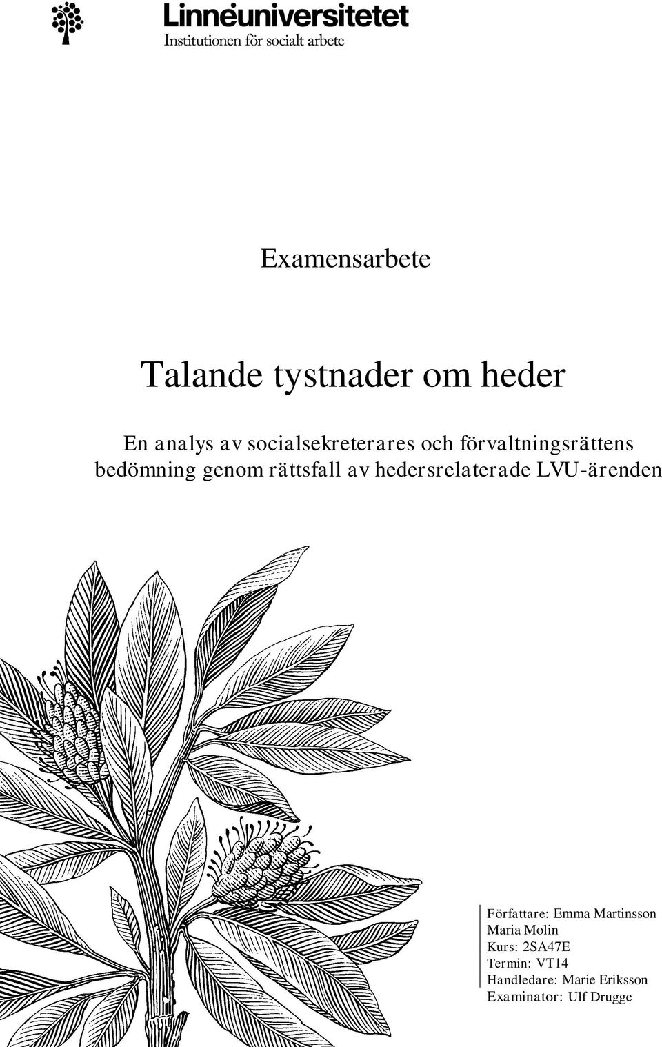 rättsfall av hedersrelaterade LVU-ärenden Författare: Emma