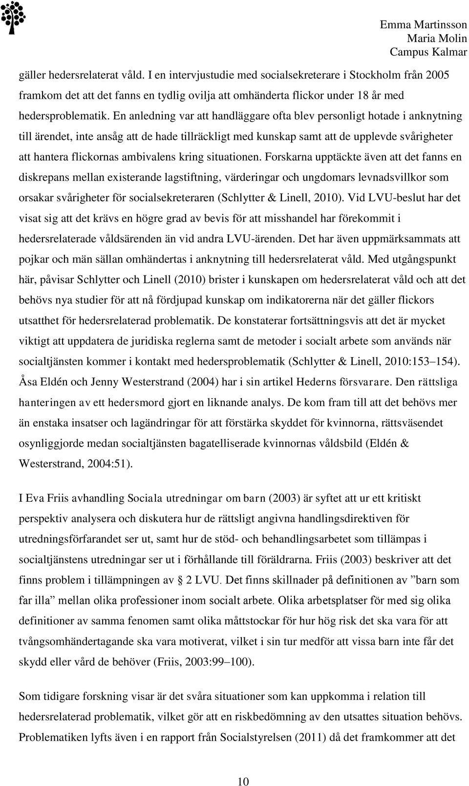 ambivalens kring situationen.